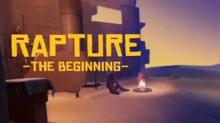 Rapture - The Beginning