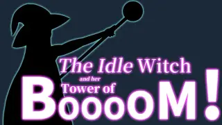 The Idle Witch and Her Tower of BOOOOM!