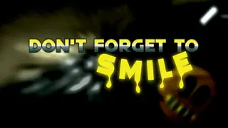 Don't Forget to Smile