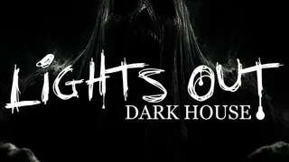 Lights Out Dark House