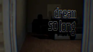 Dream So Long