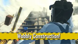 Wobbly Construction!