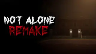 Not Alone Remake Edition