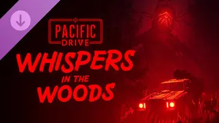 Pacific Drive: Whispers in the Woods