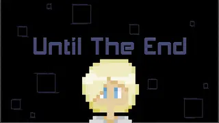 Until The End