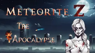 Meteorite Z: The Apocalypse