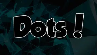 Dots!