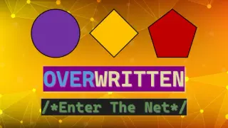 Overwritten: Enter The Net