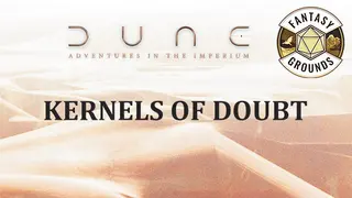 Fantasy Grounds - Dune: Kernels Of Doubt