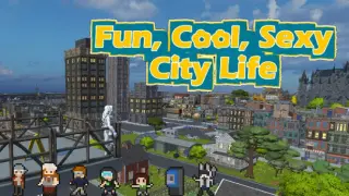 Fun, Cool, Sexy City Life