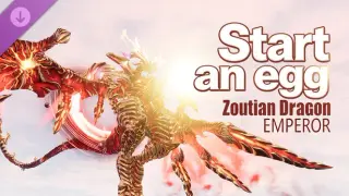 Start an egg - Zoutian Dragon Emperor