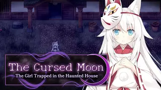 The Cursed Moon ~The Girl Trapped in the Haunted House