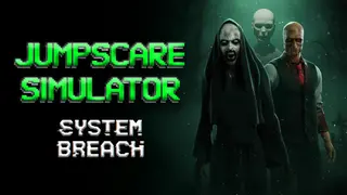 Jumpscare Simulator: System Breach