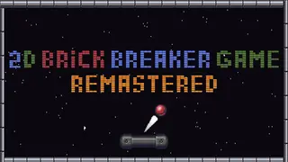2D Brick Breaker Game | Remastered Edition