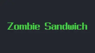 Zombie Sandwich