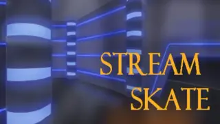 Stream Skate