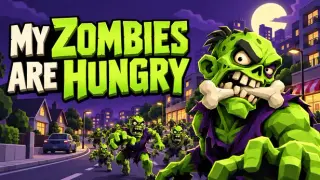 My Zombies Are Hungry