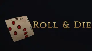 Roll and Die
