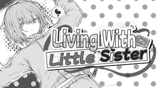Living with my Little Sister