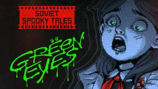 SOVIET SPOOKY TALES: Green Eyes
