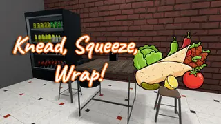 Knead, Squeeze, Wrap!