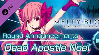 MELTY BLOOD: TYPE Lumina - Dead Apostle Noel Round Announcements Complete