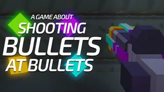 A Game About Shooting Bullets At Bullets (AGASBAB)