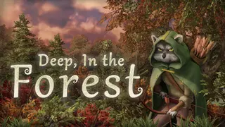 Deep, In the Forest