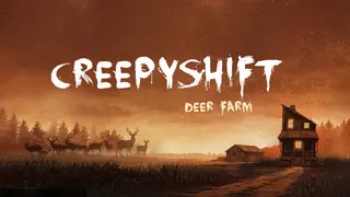 Creepy Shift: Deer Farm