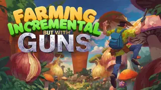 Farming Incremental But With Guns