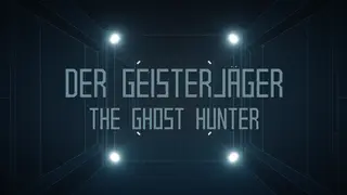 Der Geisterjäger / The Ghost Hunter