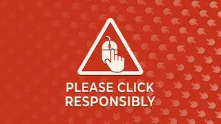 Please Click Responsibly