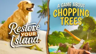 Restore Your Island + A Game About Chopping Trees