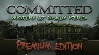 Committed: Mystery at Shady Pines Premium Edition