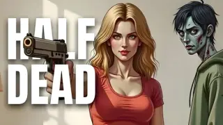 Half Dead: A Zombie Story Game