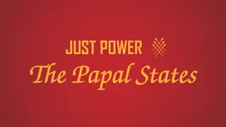 Just Power: The Papal States