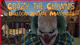 Crazy The Clown's Balloon Animal Massacre