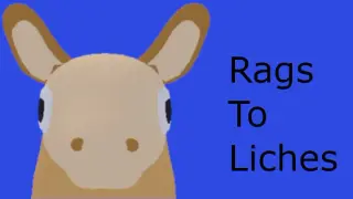 Rags to Liches