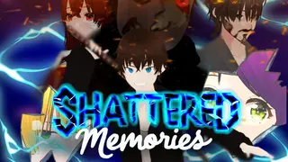 Shattered Memories