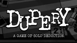 Dupery: A Game of Solo Deduction