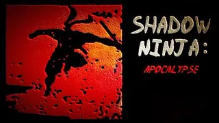Shadow Ninja: Apocalypse