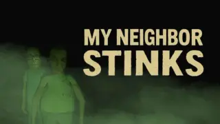 My neighbor stinks
