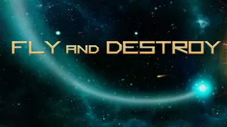 Fly and Destroy