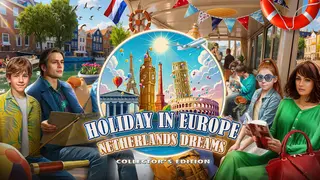 Holiday in Europe: Netherlands Dreams Collector's Edition