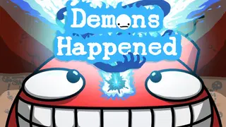 Demons Happened