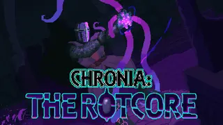 Chronia: The Rotcore
