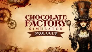 Chocolate Factory Simulator: Prologue