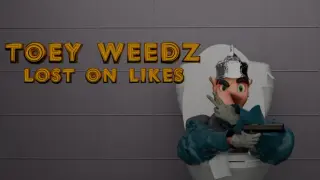 Toey Weedz Lost on Likes