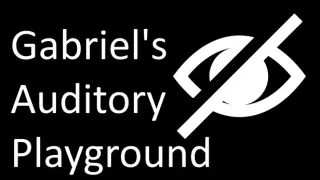 Gabriel's Auditory Playground