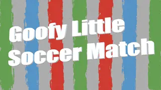 Goofy Little Soccer Match